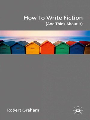cover image of How to Write Fiction (And Think About It)